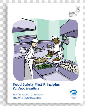 Food Safety First Principles For Food Handlers   Safety Food Handler  HD Png Download