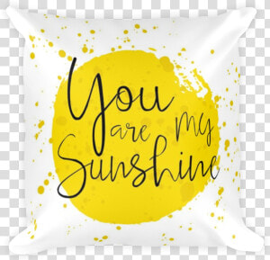 You Are My Sunshine   You Are My Sunshine Watercolor Quotes  HD Png Download