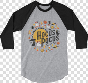 It S Just A Bunch Of Hocus Pocus   Raglan Sleeve  HD Png Download