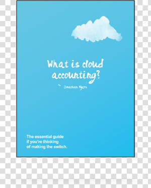 The Beginners Guide To Cloud Accounting   Poster  HD Png Download