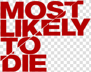 Most Likely To Die Logo  HD Png Download