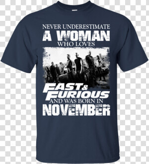 Never Underestimate A Woman Who Loves Fast And Furious   Active Shirt  HD Png Download