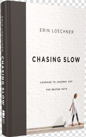 Chasing Slow Erin Loechner  HD Png Download