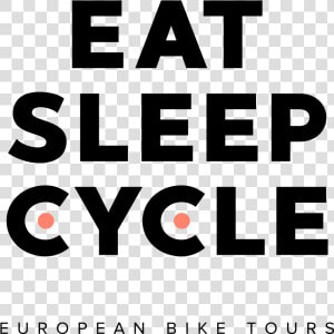 Eat Sleep Cycle   Poster  HD Png Download