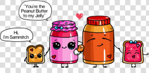 Your The Peanut Butter To My Jelly 💕   Cute Peanut Butter And Jelly Sandwich  HD Png Download