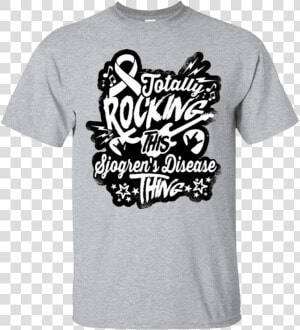 Rocking Sjögren S Disease Unisex Shirt   Active Shirt  HD Png Download