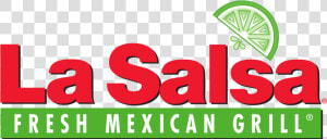 La Salsa Fresh Mexican Grill  HD Png Download