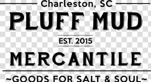 Pluff Mud Mercantile   Poster  HD Png Download