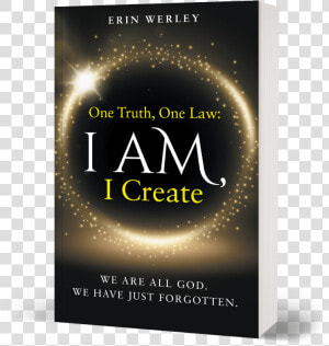 Erin Werley One Truth One Law I Am   Flyer  HD Png Download