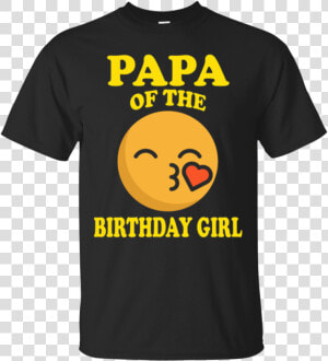 Papa Of The Birthday Girl Emoji T Shirt Gift   Active Shirt  HD Png Download