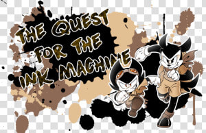 As You Might Have Noticed The Series Didn’t Comeback   Bendy And The Quest For Ink Machine  HD Png Download