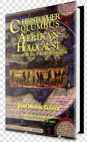 Christopher Columbus  amp  The Afrikan Holocaust  Slavery  HD Png Download