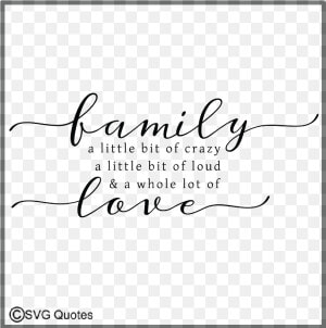 Family A Little Bit Of Crazya Whole Lot Of Love Example   Calligraphy  HD Png Download