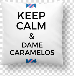 Coussin Synthétique Doux 41 X 41 Cm Keep Calm And Dame   Keep Calm And Carry  HD Png Download