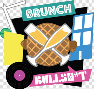 Brunch X Bullsh t Bottomless Brunch  amp  Day Party   Sunday Brunch Transparent Background  HD Png Download