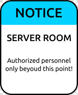 Server Room Authorized Personnel Only  HD Png Download