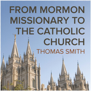 From Mormon Missionary To The Catholic Church By Thomas   Mormon Church Beliefs  HD Png Download