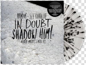 Lee Ranaldo In Doubt  Shadow Him Vinyl Lp   Hifiklub  amp  Lee Ranaldo In Doubt Shadow Him 2018  HD Png Download