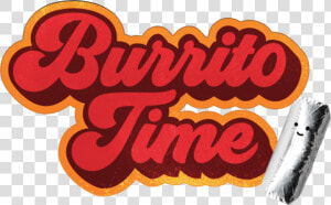 Burrito Time   Burrito Time Dos Toros  HD Png Download