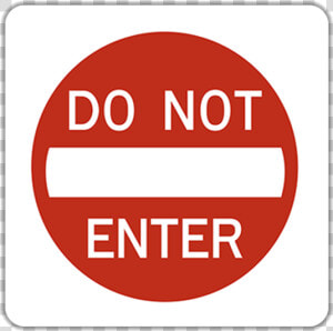 Do Not Enter Traffic Sign   Not Enter Sign  HD Png Download