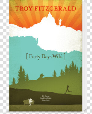 Forty Days Wild Book   Poster  HD Png Download