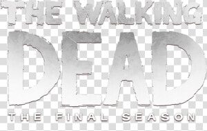 Telltale’s The Walking Dead The Final Season   Poster  HD Png Download