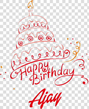 Ajay Happy Birthday Vector Cake Name Png   Happy Birthday To You Anis  Transparent Png