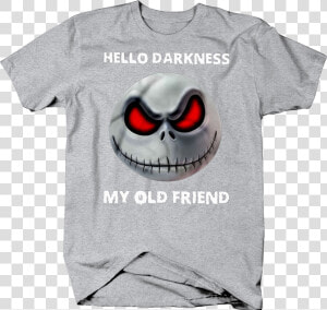 Jack Skellington Hello Darkness My Old Friend Halloween   Color Guard Mom Shirts  HD Png Download