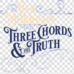 Van Morrison Three Chords And The Truth  HD Png Download