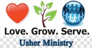 Ushers Recognition Day   Love Grow Serve Transparent  HD Png Download