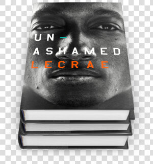 Image Result For Unashamed Lecrae   Lecrae Unashamed Book  HD Png Download