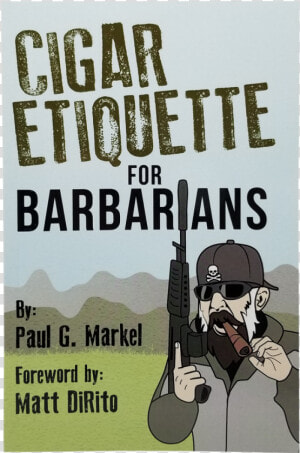 Cigar Etiquette For Barbarians   Poster  HD Png Download