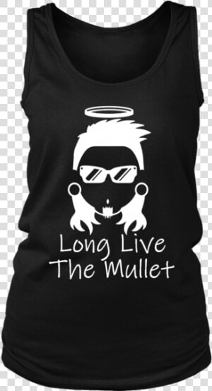 Long Live The Mullet Womens Tank   T shirt  HD Png Download