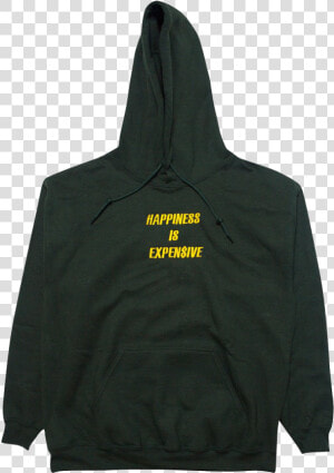 Happiness Is Expensive Hoodie   Png Download  Transparent Png