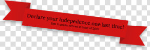 Declare Your Independence One Last Time Ben Franklin   Parallel  HD Png Download