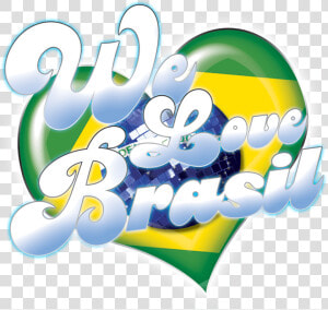 We Love Brasil Presents   We Love Brasil  HD Png Download