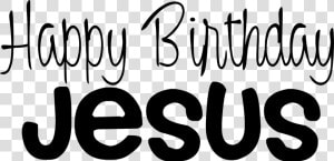 Happy Birthday Day Dear Lord Jesus Christ Even Though   Calligraphy  HD Png Download