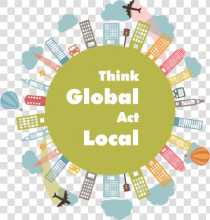 28 Sep Think “glocalisation” For Local And Global Considerations   Planet Earth With Building Around  HD Png Download