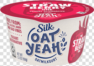 Silk Strawberry Oatmilk Dairy free Yogurt Alternative   Silk Oat Yeah Yogurt  HD Png Download