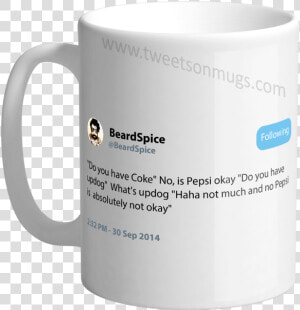 No Is Pepsi Ok “do You Have Updog” No What S Updog   Coffee Cup  HD Png Download