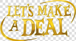 Chip Ragsdale Make A Deal   Let  39 s Make A Deal Logo Png  Transparent Png