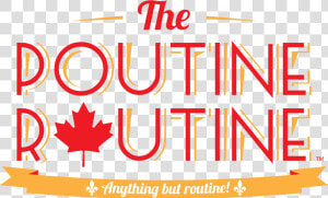 The Poutine Routine  Logo   Canada Flag  HD Png Download