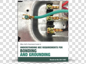 2017 Bonding And Grounding Textbook   Mike Holt Grounding And Bonding 2017  HD Png Download