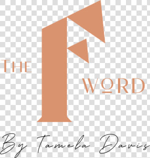 The F Word By Tamela Davis   Calligraphy  HD Png Download