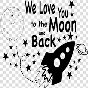 Transparent I Love You Png   We Love You To The Moon And Back Images  Png Download