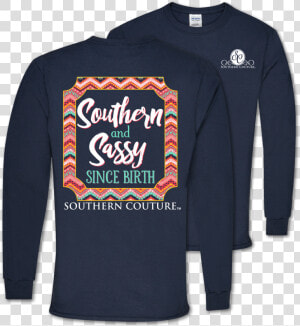 Sc Classic Southern  amp  Sassy On Long Sleeve   Jesus Take The Wheel Shirts  HD Png Download