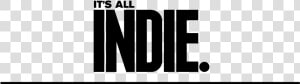 It S All Indie   Poster  HD Png Download