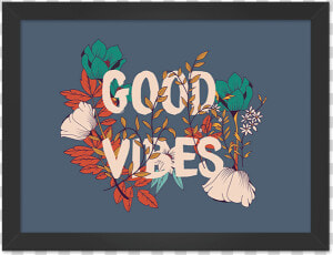 Quadro Good Vibes Horizontal Moldura Preta Lisa   Quadros Para Imprimir Good Vibes  HD Png Download