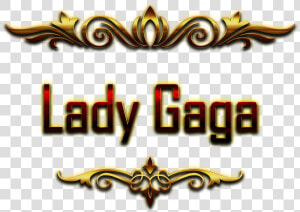 Lady Gaga Decorative Name Png   Harsh Name  Transparent Png