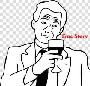 True Story   True Story Meme  HD Png Download